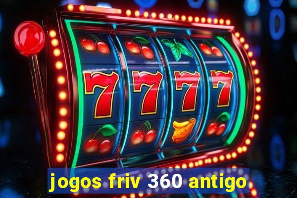 jogos friv 360 antigo